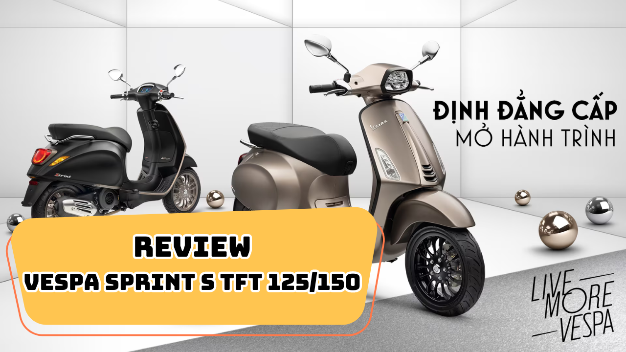 Đánh giá chi tiết Vespa Sprint TFT: Có nên mua hay không?