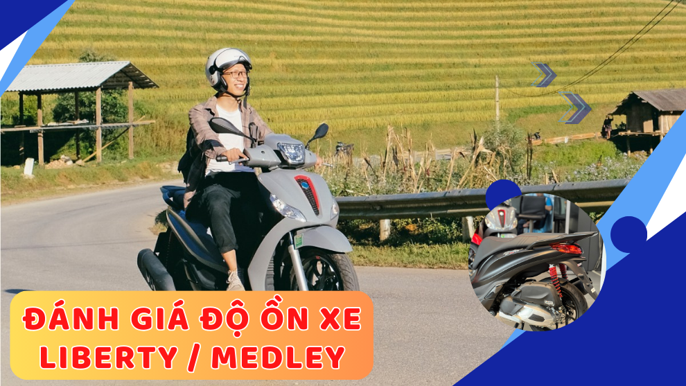 Độ ồn của động cơ Piaggio Liberty/Medley có lớn không?