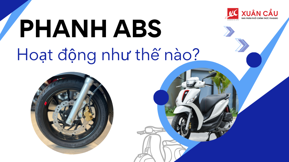 Hệ thống phanh ABS trên Piaggio Liberty/Medley hoạt động như thế nào?