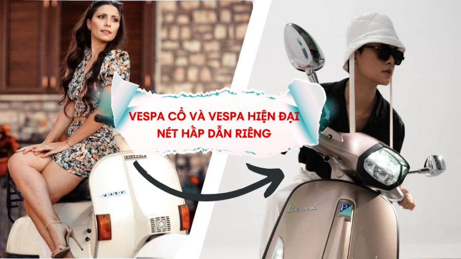 vespa co va vespa hien dai net dep hap dan piaggio xuan cau