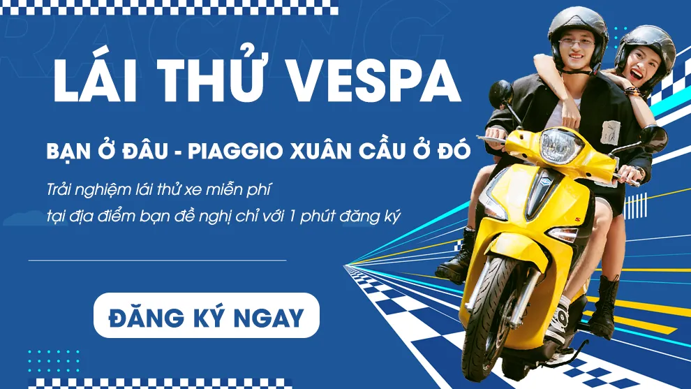 Đăng Ký Lái Thử Vespa / Piaggio: Bạn Ở Đâu – Piaggio Xuân Cầu Ở Đó!