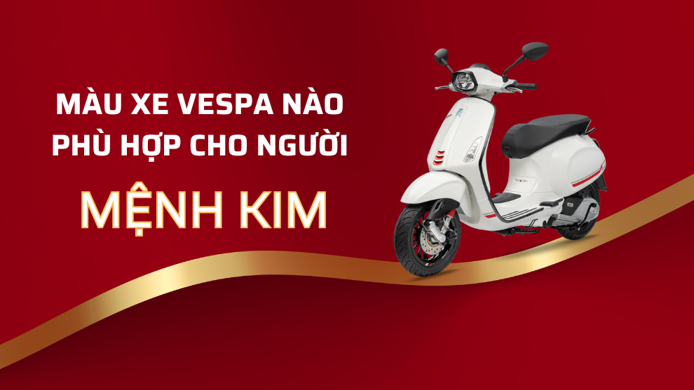 Lựa chọn màu xe Vespa cho người mệnh Kim