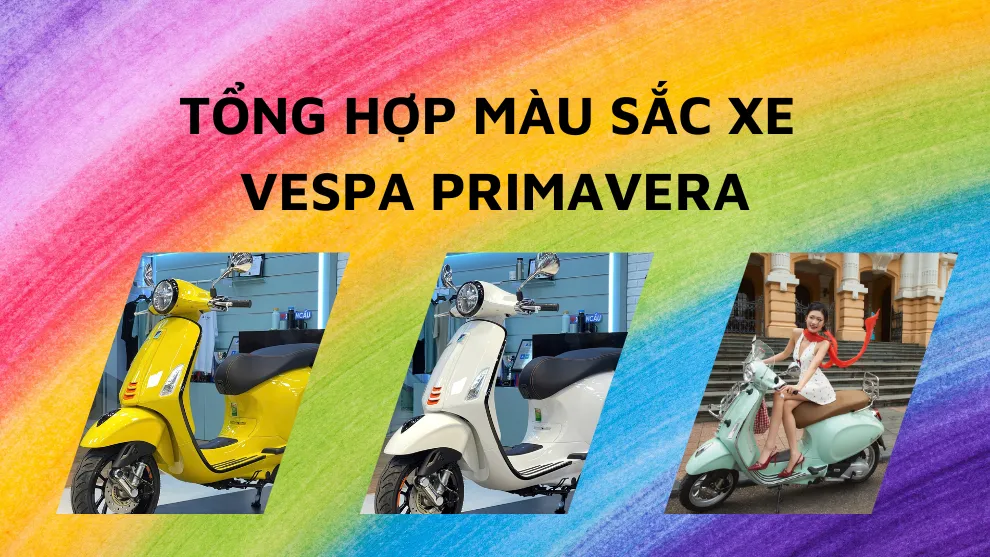 Tổng hợp các màu sắc xe Vespa Primavera